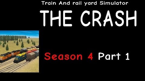Train And Rail Yard Simulator THE CRASH S4 Part 1