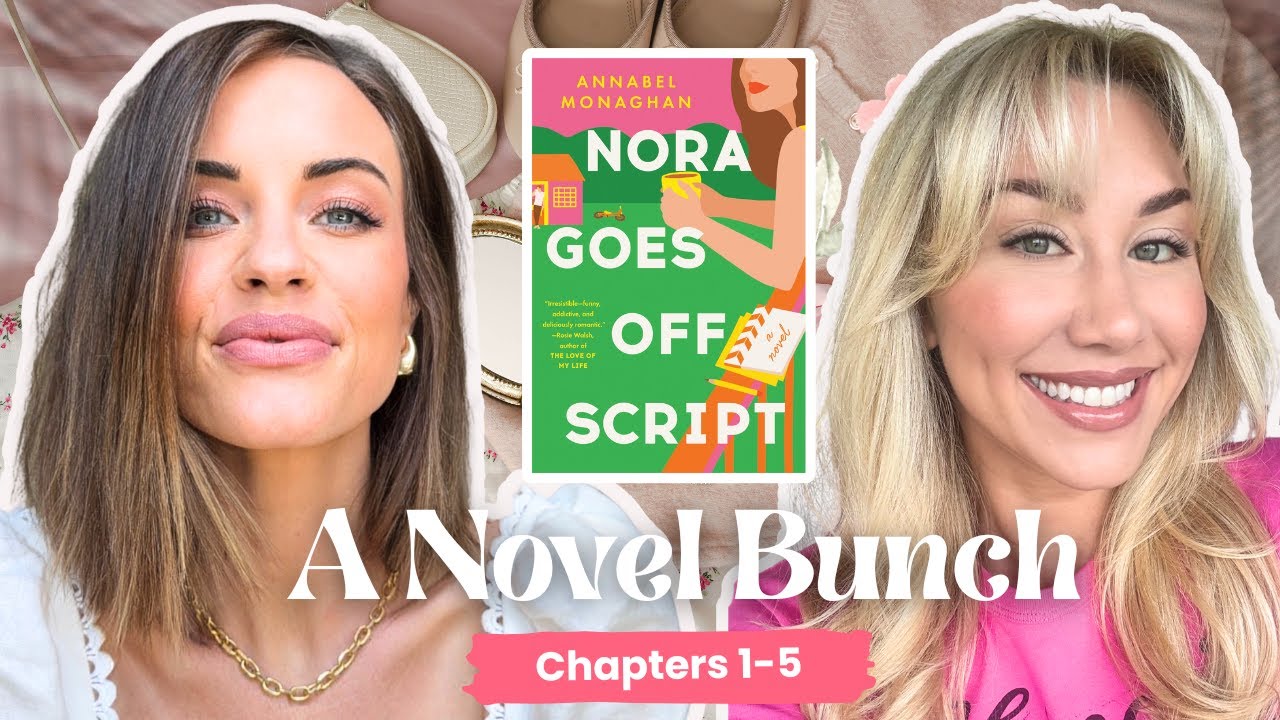 Nora Goes Off Script | Chapters 1-5 with Alyssa Tabit Smith & Molly Burnett | A Novel Bunch