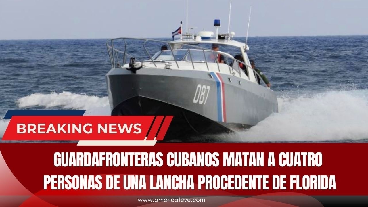 🚨ULTIMA HORA: Guardafronteras cubanos matan a cuatro personas de una lancha procedente de Florida