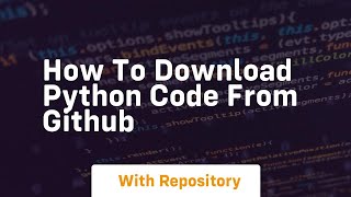 how to download python code from github