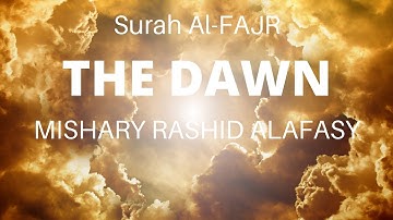 Surah Al-Fajr (The Dawn) | Quran: 89 | Mishary Rashid Alafasy | مشاري بن راشد العفاسي | سورة الفجر