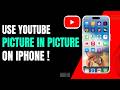 How to Use YouTube Picture in Picture on iPhone !