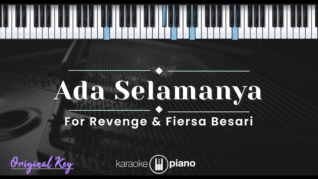 Ada Selamanya - For Revenge & Fiersa Besari (KARAOKE PIANO - ORIGINAL