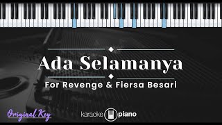 Ada Selamanya - For Revenge & Fiersa Besari (KARAOKE PIANO - ORIGINAL KEY)
