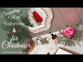Christmas Guest Bathroom 2022 | Decorate with Me