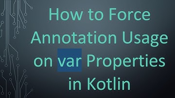 How to Force Annotation Usage on var Properties in Kotlin