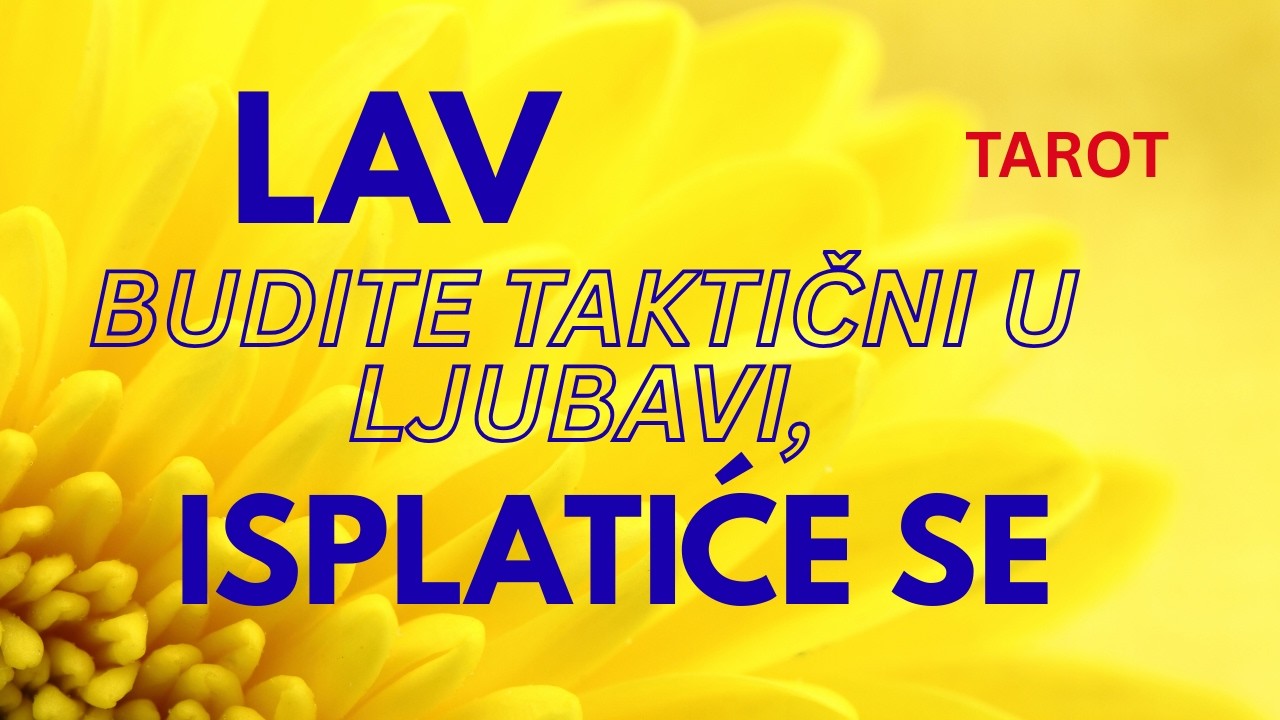 LAV MART 2026. - BUDITE TAKTIČNI U LJUBAVI, ISPLATIĆE SE!