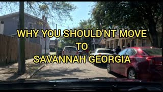 WHY YOU SHOULD'NT MOVE TO SAVANNAH GEORGIA.