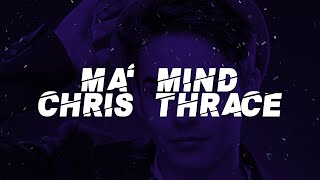 Chris Thrace  Ma Mind s