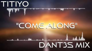 Titiyo - Come Along (Dant3s Edit) Resimi