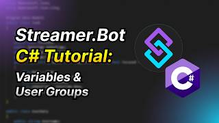 Variables & User Groups (Streamer.Bot C# Episode 2)