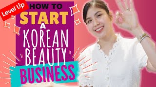 HOW TO START A KOREAN BEAUTY BUSINESS