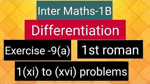 Inter Maths-1B - Differentiation - Exercise-9(a) - 1st roman - 1(xi) to (xvi) Problems
