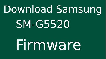 How To Download Samsung Galaxy ON5 SM-G5520 Stock Firmware (Flash File) For Update Android Device