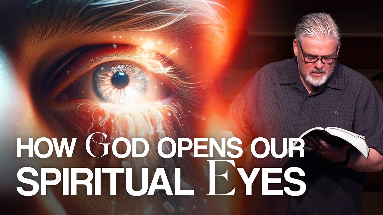 How God Opens Our Spiritual Eyes | Derek Forseth | Philadelphia Church Seattle