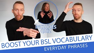 Everyday Phrases to BOOST your BSL Vocabulary (includes Receptive Quiz)