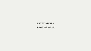 Natty Reeves, 'Good As Gold' - Live from SJs