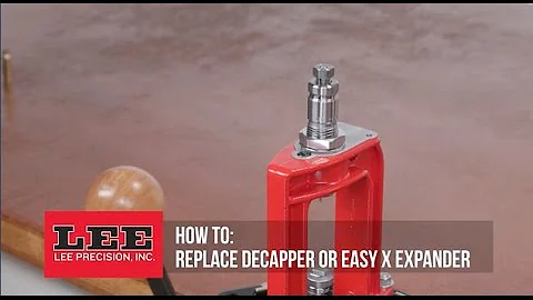 Lee Precision, How to Replace Decapper or Easy X Expander