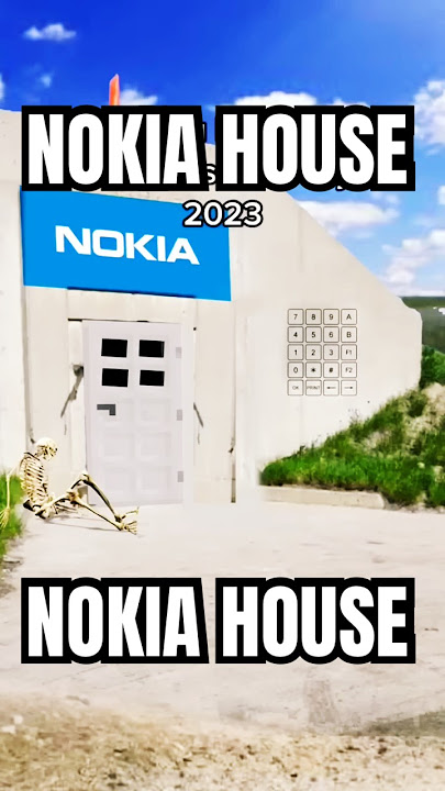 What does a NOKIA HOUSE look like?