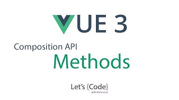 8- Vue 3 - Composition API - Methods | شرح فيو 3