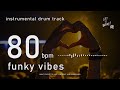 Funky Vibes Beat (80 BPM)- Isolated Drums