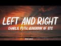 Charlie Puth Left And Right Lyrics Ft Jungkook Of BTS Charlie Puth Left And Right Lyrics Ft Jungkook Of BTS