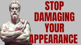 Famous 10 Silent Things Destroying Your Appearance | Stoic Philosophy for Unshakable Inner Power Wealth