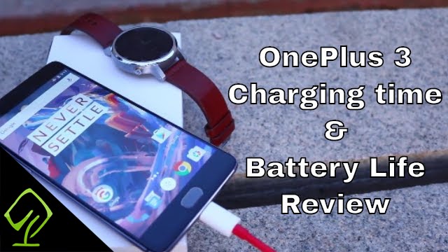 OnePlus 3 - Charging time and Battery Life Review