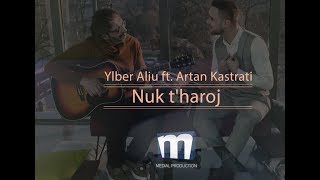 Ylber Aliu ft. Artan Kastrati - Nuk t'harroj