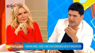 Hakan Ural Sibel Cana Övgüler Yağdırdı? - Gel Konuşalım