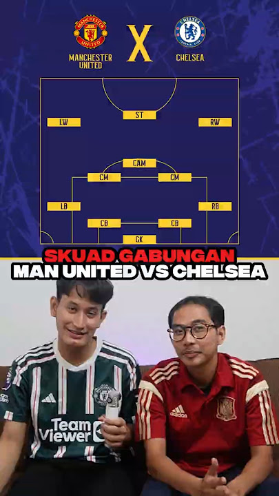 SKUAD GABUNGAN MANCHESTER UNITED DAN CHELSEA #manchesterunited #chelsea