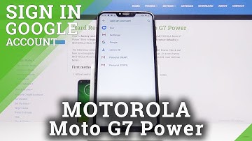 How to Add Google Account in MOTOROLA Moto G7 Power – Use Google Features