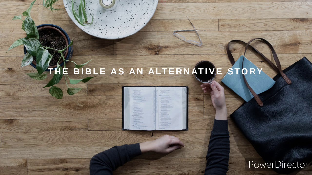 Scripture pt2/The Bible as an Alternative Story/Matthew 5v17-18
