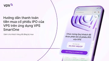 Hướng dẫn thanh toán tiền mua cổ phiếu IPO của VPS trên ứng dụng VPS SmartOne