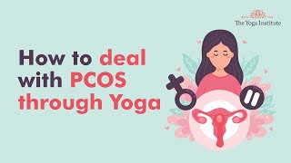 How to deal with Polycystic Ovary Syndrome (PCOS) through Yoga | The Yoga Institute