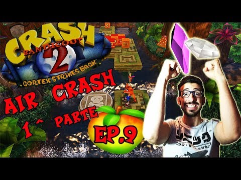 AIR CRASH PT. 1 DI 2 CRASH BANDICOOT 2 (102%) EP. 9