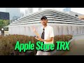 Tour Apple Store TRX Dah Buka ! 🔥