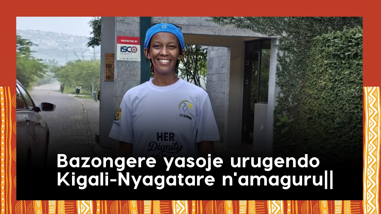 Bazongere yasoje urugendo Kigali-Nyagatare n'amaguru||Iminsi ine mu nzira||Imfura ye yamusanganiye