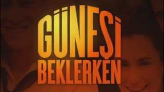 GÜNEŞİ BEKLERKEN-JENERİK MÜZİĞİ Resimi