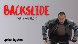 Twenty One Pilots  Backslide LYRICS