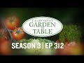 P. Allen Smith's Garden to Table: Celebrating New Beginnings (Episode 312) LOST EPISODE