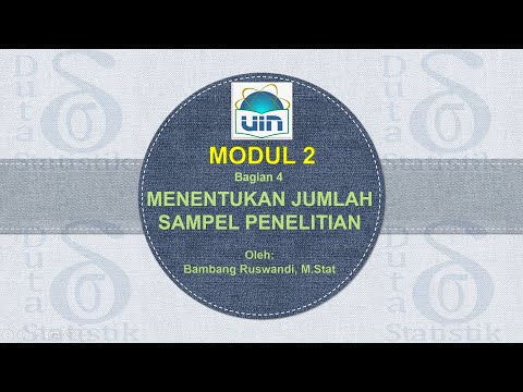 Modul 2 (Bagian 4) - Teknik Sampling (Menentukan Ukuran Sampel Penelitian)