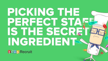 Picking the perfect staff is the secret ingredient | Zoho Recruit