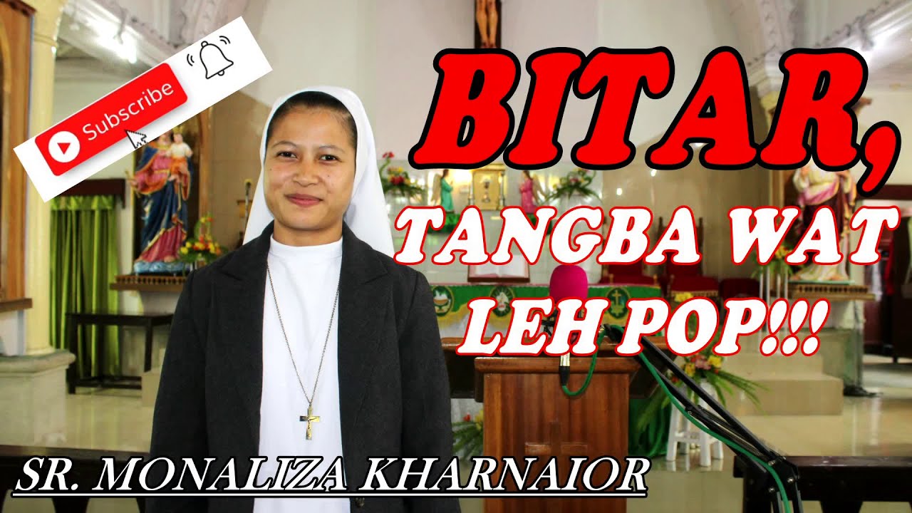 BITAR, TANGBA WAT LEH POP | SR. MONALIZA KHARNAIOR | PARISH JOWAI | KA JINGHIKAI NIAM