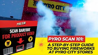 Pyro Scan 101: A Step-by-Step Guide to Buying Fireworks At Pyro City Stores
