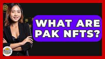 What Are Pak NFTs? - CryptoBasics360.com