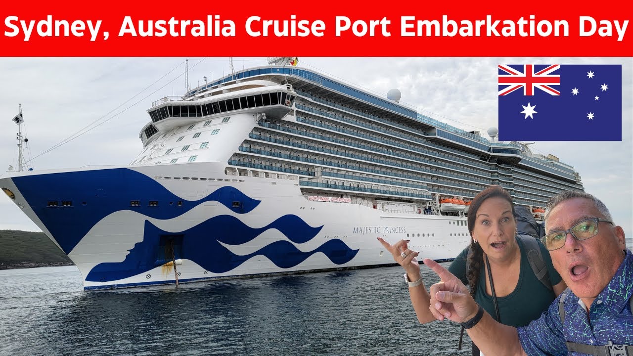 Sydney Australia Port Embarkation Process - Majestic Princess