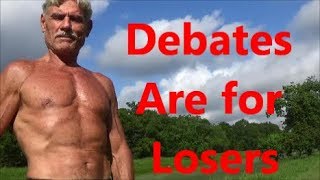 Debates Are for Losers