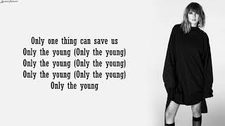 Video thumbnail of "Taylor Swift - Only The Young | Lyrics"