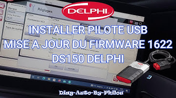 INSTALLER LES PILOTES USB + MISE A JOUR DU FIRMWARE 1622 DS150 DELPHI